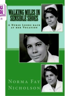 海外直订医药图书Walking Miles in Sensible Shoes: A Nurse Looks back at her Vocation 穿着舒适的鞋子走几英里路:一位护