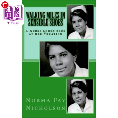 海外直订医药图书Walking Miles in Sensible Shoes: A Nurse Looks back at her Vocation 穿着舒适的鞋子走几英里路:一位护