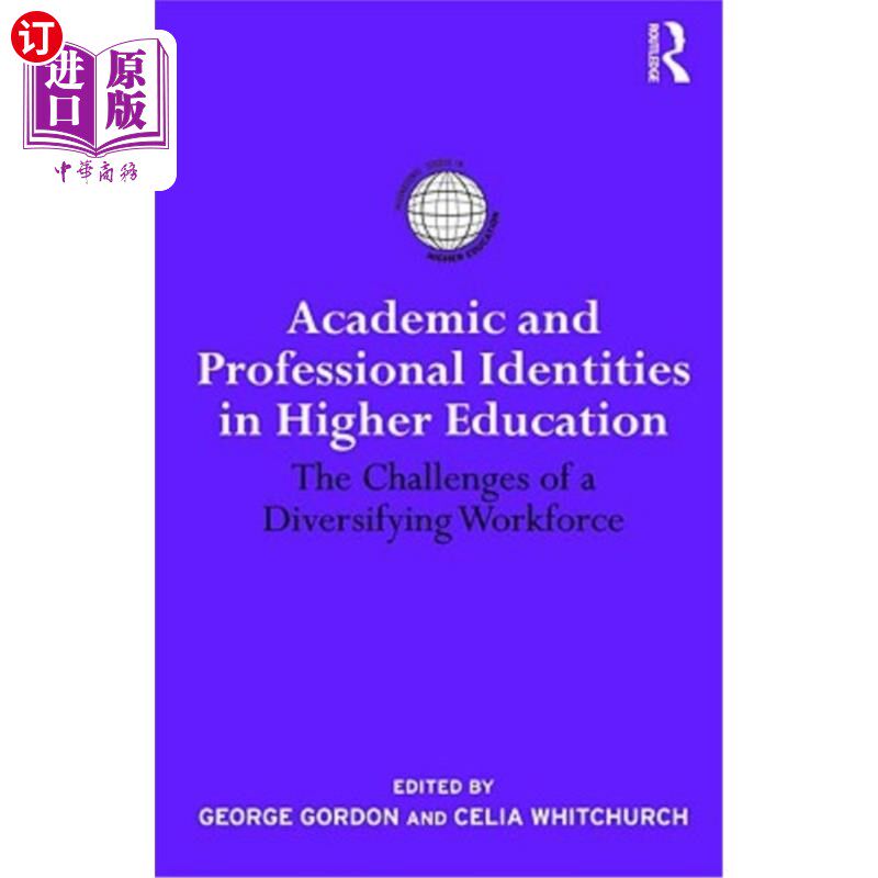 海外直订Academic and Professional Identities in Higher Education: The Challenges of a Di 高等教育中的学术和职业身份