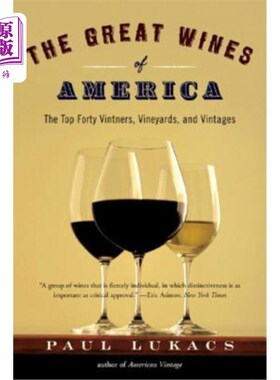 海外直订The Great Wines of America: The Top Forty Vintners, Vineyards, and Vintages 美国伟大的葡萄酒：前40名葡萄酒