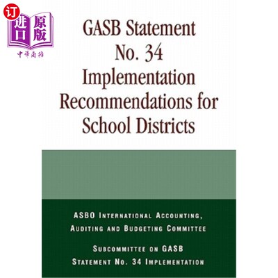 海外直订Gasb Statement No. 34 Implementation Recommendations for School Districts GASB第34号声明学区实施建议