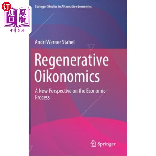 海外直订Regenerative Oikonomics: A New Perspective on the Economic Process 再生生态经济学:经济过程的新视角