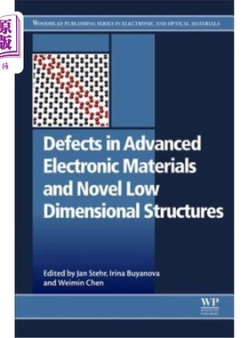 海外直订Defects in Advanced Electronic Materials and Novel Low Dimensional Structures 先进电子材料缺陷与新型低维结
