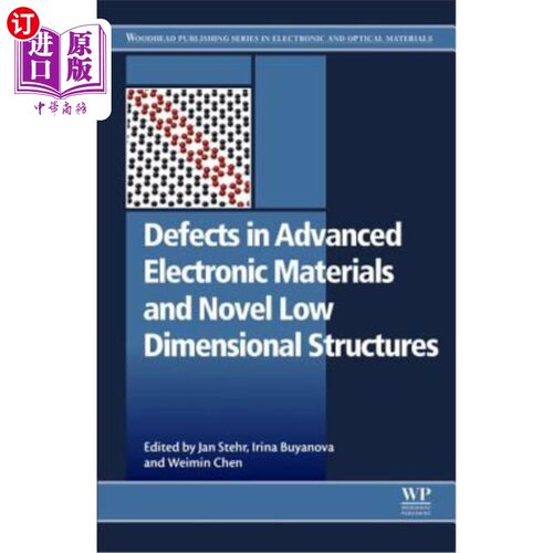 海外直订Defects in Advanced Electronic Materials and Novel Low Dimensional Structures 先进电子材料缺陷与新型低维结