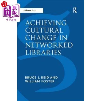 海外直订Achieving Cultural Change in Networked Libraries 实现化图书馆的文化变革