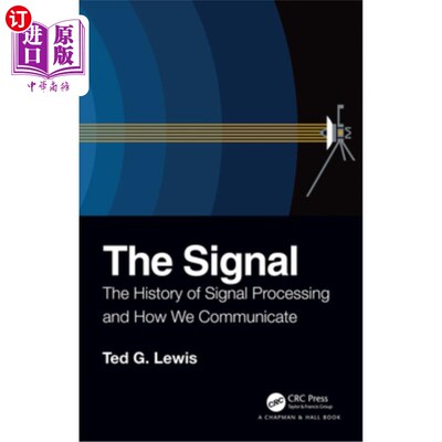 海外直订The Signal: The History of Signal Processing and How We Communicate 《信号:信号处理的历史和我们如何交流》