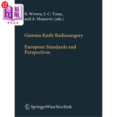 海外直订医药图书Gamma Knife Radiosurgery: European Standards and Perspectives 伽玛刀放射外科:欧洲标准和展望