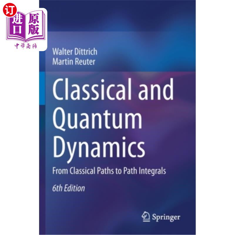 海外直订Classical and Quantum Dynamics: From Classical Paths to Path Integrals 经典与量子动力学:从经典路径到路径积分