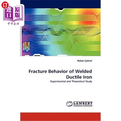 现货 Fracture Behavior of Welded Ductile Iron 焊接球墨铸铁的断裂行为【中商原版】