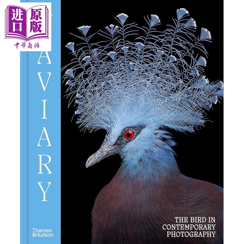 Aviary 进口艺术 鸟笼：当代摄影中的鸟类 T&H【中商原版】