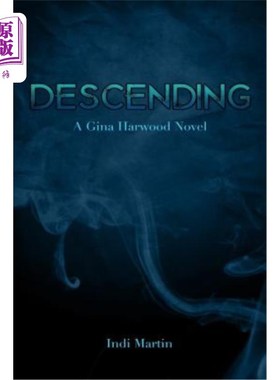 海外直订Descending: A Gina Harwood Novel 下降：吉娜·哈伍德的小说