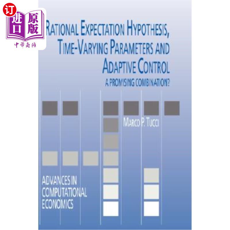 海外直订The Rational Expectation Hypothesis, Time-Varying Parameters and Adaptive Contro 理性预期假设、时变参数和自