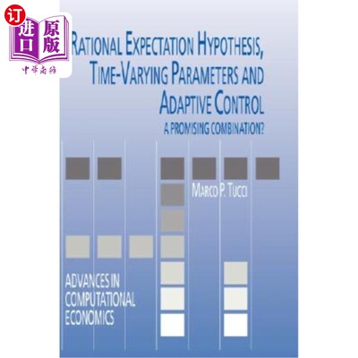 海外直订The Rational Expectation Hypothesis, Time-Varying Parameters and Adaptive Contro 理性预期假设、时变参数和自