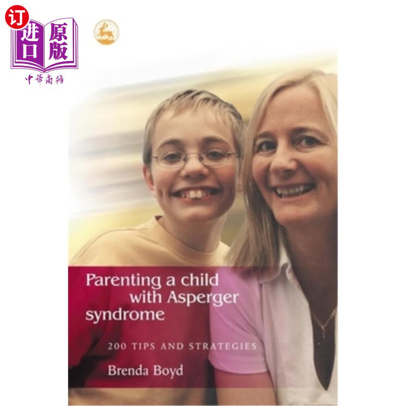 海外直订Parenting a Child with Asperger Syndrome: 200 Tips and Strategies 养育患有亚斯伯格综合症的孩子:200个技巧和
