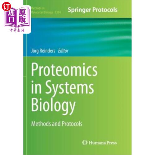 海外直订Proteomics in Systems Biology: Methods and Protocols 系统生物学中的蛋白质组学：方法和协议