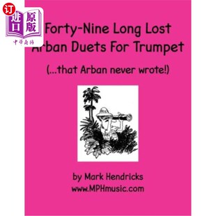 海外直订Forty-Nine Long Lost Arban Duets For Trumpet (...that Arban never wrote!) 49首遗失已久的阿尔班小号二重唱(
