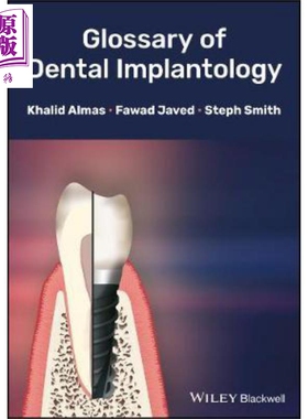现货 牙科植入术语词汇表 Glossary Of Dental Implantology 英文原版 Khalid Almas 中商原版
