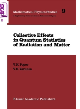 Collective Effects in Quantum Statistics of Radiation and Matter 英文原版 V N Popov【中商原版】
