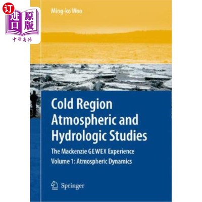 海外直订Cold Region Atmospheric and Hydrologic Studies. the MacKenzie Gewex Experience:  寒冷地区大气和水文研究。Ma