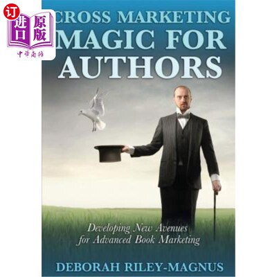 海外直订Cross Marketing Magic for Authors: Developing New Avenues for Advanced Book Mark 作者的交叉营销魔法:为高级