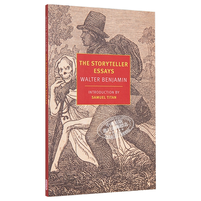 NYRB 纽约书评系列 讲故事的人 瓦尔特 本雅明 The Storyteller Essays 英文原版 Walter Benjamin 文学 现代【中商原版】