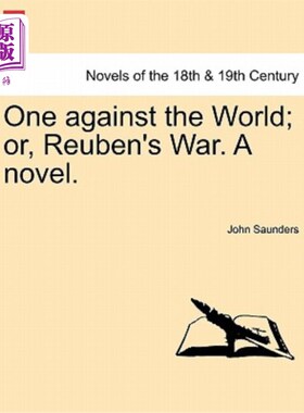 海外直订One Against the World; Or, Reuben's War. a Novel. 一个对抗世界；或者鲁本的战争。一本小说。