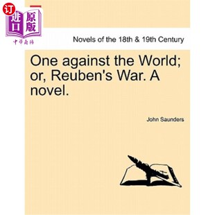 World; 一本小说 Against the Novel. Reuben 战争 海外直订One 一个对抗世界；或者鲁本 War.