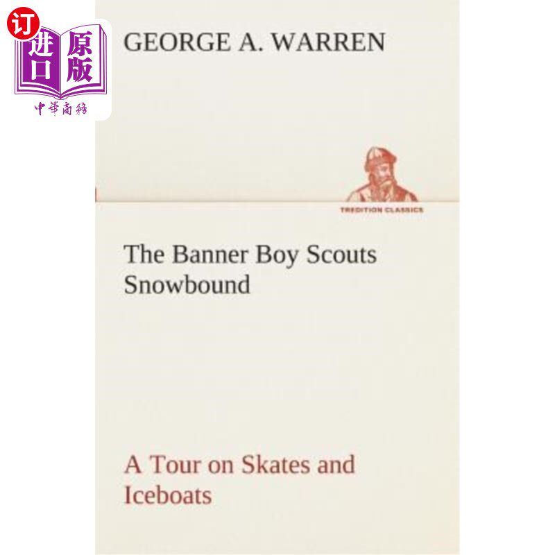 海外直订The Banner Boy Scouts Snowbound a Tour on Skates and Iceboats 横幅男孩童子军穿着溜冰鞋和冰船在雪地里巡游