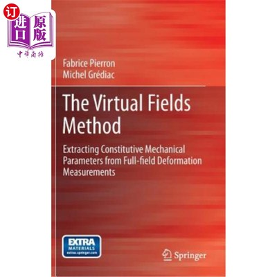 海外直订The Virtual Fields Method: Extracting Constitutive Mechanical Parameters from Fu 虚拟场法：从全场变形测量中