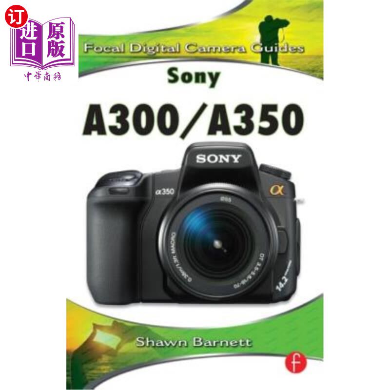 海外直订Sony A300/A350: Focal Digital Camera Guides 索尼A300/A350:焦点数码相机指南