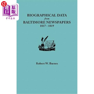海外直订Biographical Data from Baltimore Newspapers, 1817-1819 巴尔的摩报纸的传记资料，1817-1819