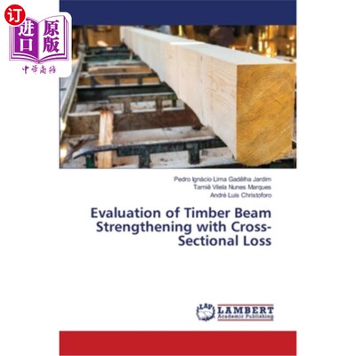 海外直订Evaluation of Timber Beam Strengthening with Cross-Sectional Loss 考虑截面损失的木梁加固评价