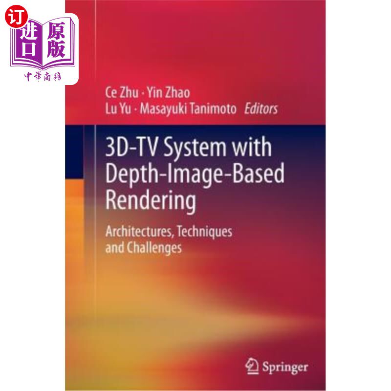 海外直订3d-TV System with Depth-Image-Based Rendering: Architectures, Techniques and Cha 基于深度图像绘制的三维电视