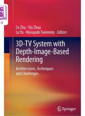海外直订3d-TV System with Depth-Image-Based Rendering: Architectures, Techniques and Cha 基于深度图像绘制的三维电视