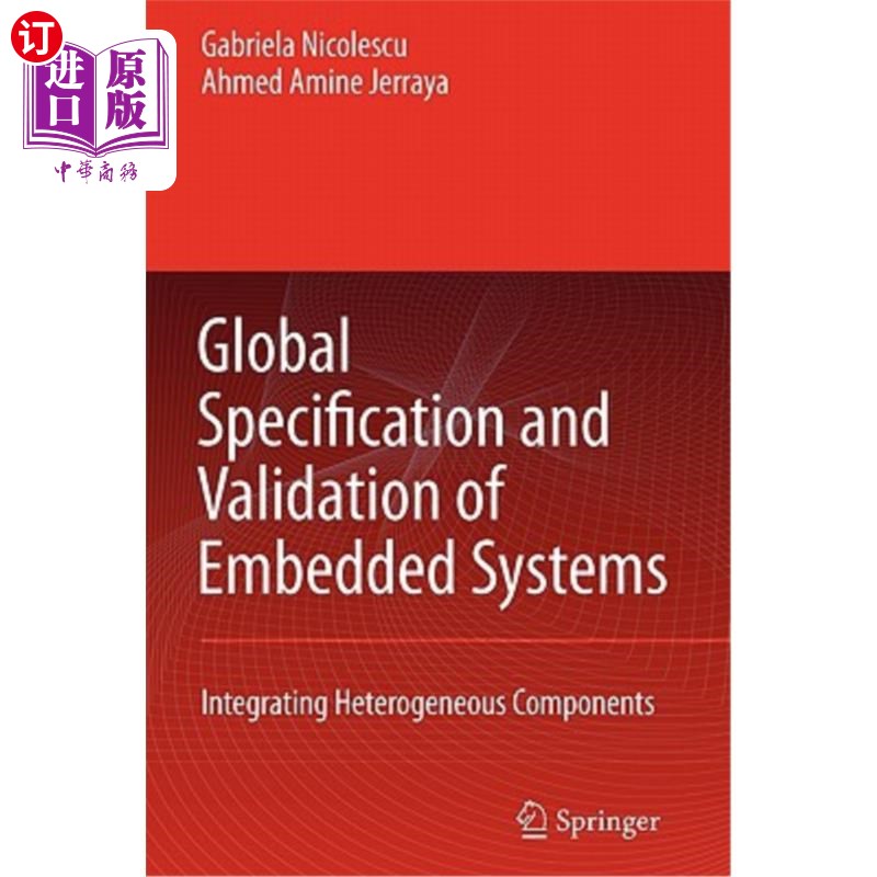 海外直订Global Specification and Validation of Embedded Systems: Integrating Heterogeneo 嵌入式系统的全局规范和验证
