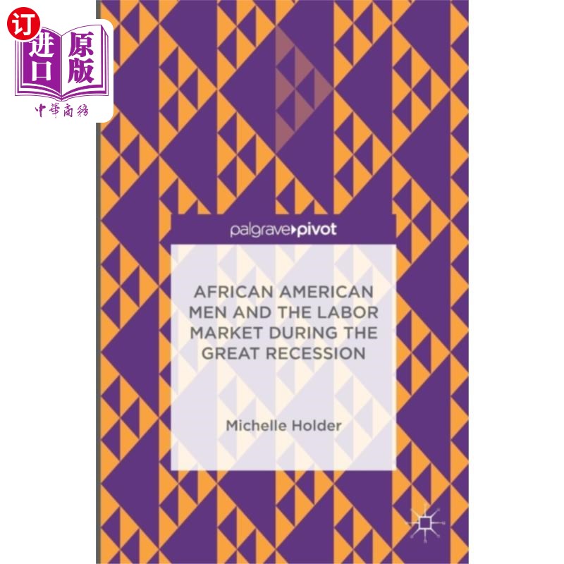 海外直订African American Men and the Labor Market during... 大萧条时期的非裔美国男性和劳动力市场