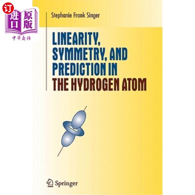 海外直订Linearity, Symmetry, and Prediction in the Hydrogen Atom 氢原子的线性、对称性和预测