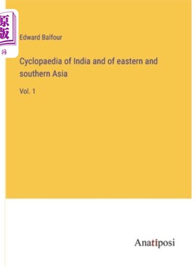 海外直订Cyclopaedia of India and of eastern and southern Asia: Vol. 1 印度及东亚和南亚百科全书:首卷