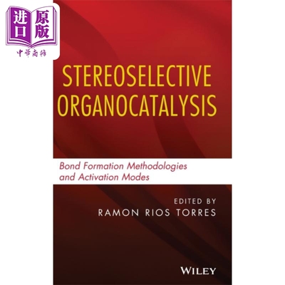 立体选择性有机催化 键形成方法学和激活模式 Stereoselective Organocatalysis 英文原版 Ramon Torres【中商原版】