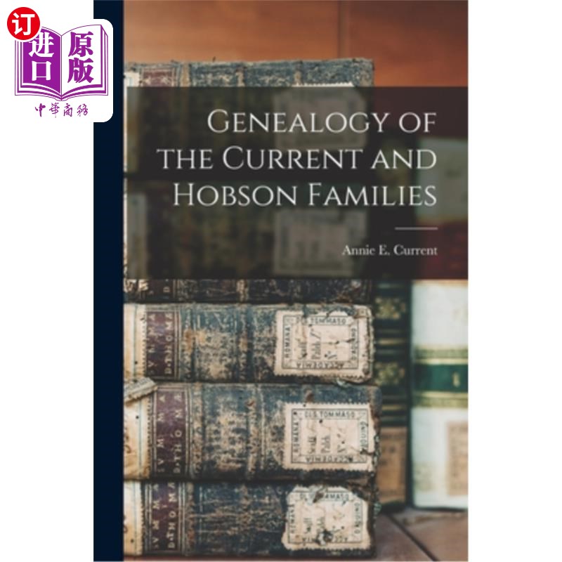 海外直订Genealogy of the Current and Hobson Families 当代和霍布森家族族谱