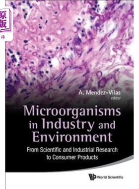 海外直订Microorganisms in Industry and Environment: From Scientific and Industrial Resea 工业和环境中的微生物：从科