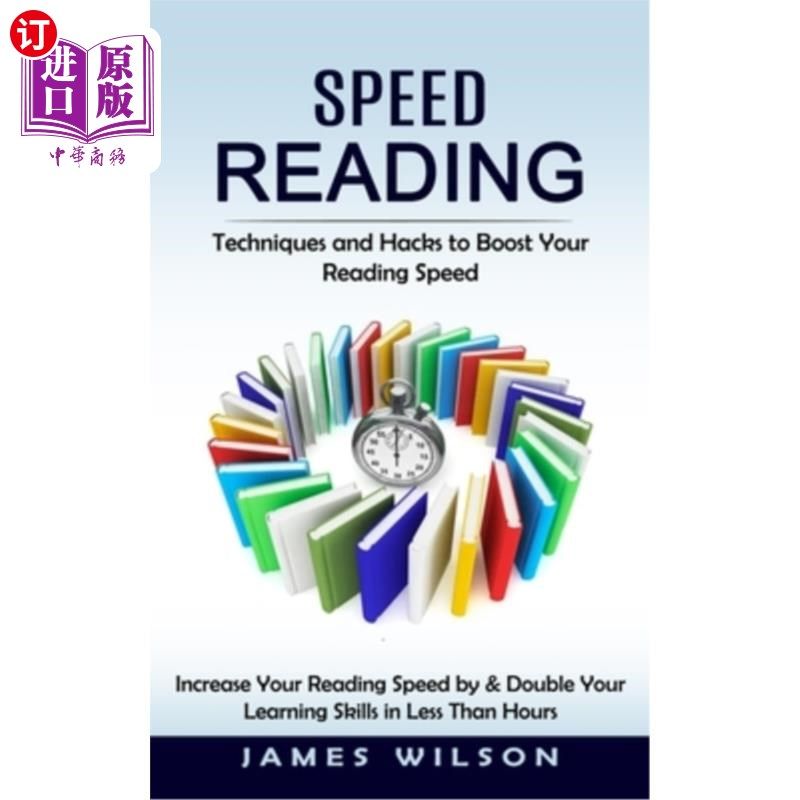 海外直订Speed Reading: Techniques and Hacks to Boost Your Reading Speed (Increase Your R 快速阅读:提高阅读速度的技