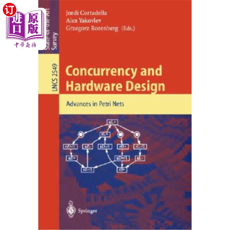 海外直订Concurrency and Hardware Design: Advances in Petri Nets 并发性与硬件设计:Petri网的进展