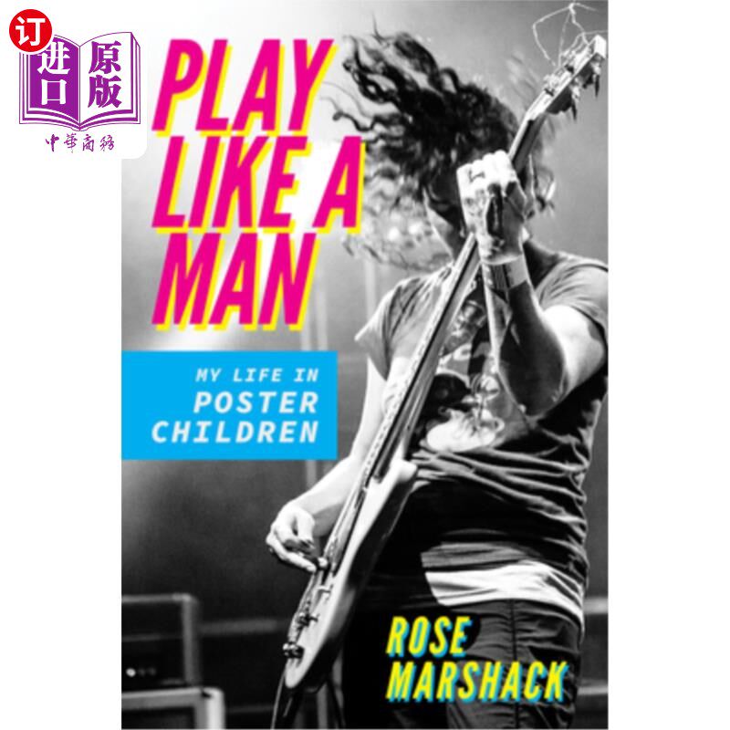 海外直订Play Like a Man: My Life in Poster Children 像男人一样玩耍:我在海报儿童中的生活