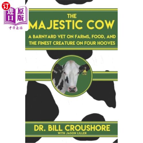 海外直订医药图书The Majestic Cow: A Barnyard Vet on Farms, Food, and the Finest Creature on Four 雄伟的母牛：农场里