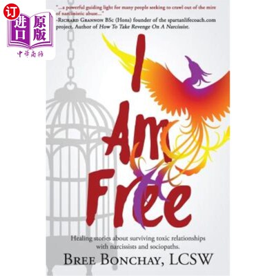 海外直订I Am Free: Healing Stories About Surviving Toxic Relationships With Narcissists  我自由了：关于在与自恋者和