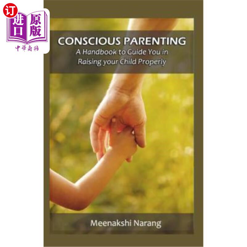 海外直订Conscious Parenting: A Handbook to Raising your Child Properly 有意识的养育:一本正确养育你的孩子的手册