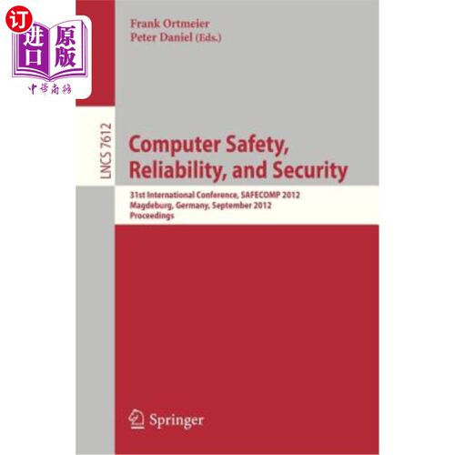 海外直订Computer Safety, Reliability, and Security: 31st International Conference, Safec 计算机安全、可靠性和安全：