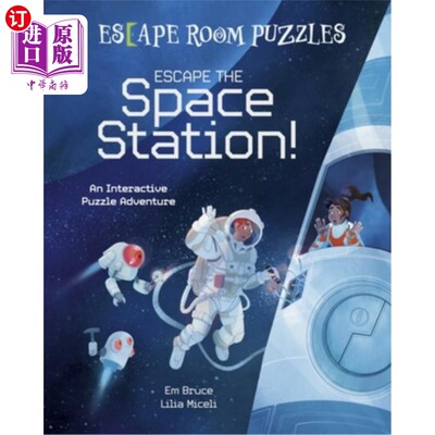 海外直订Escape Room Puzzles: Escape the Space Station!: An Interactive Puzzle Adventure 密室逃生谜题：逃离空间站！