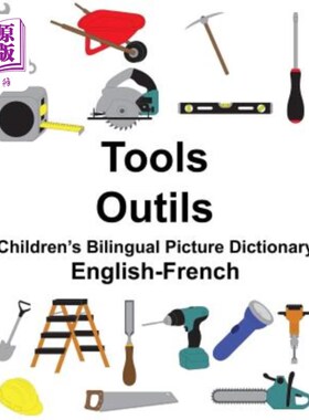 海外直订English-French Tools/Outils Children's Bilingual Picture Dictionary 英法工具/Outils儿童双语图片词典